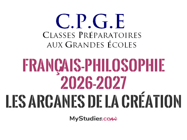 CPGE 2026-2027 - Épreuve de Français-Philosophie : "Les arcanes de la création"