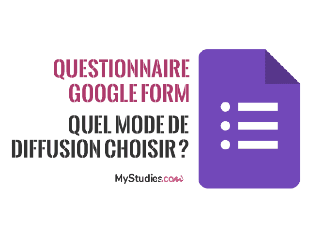 Mémoire - Quel mode de diffusion choisir pour mon questionnaire Google form ?