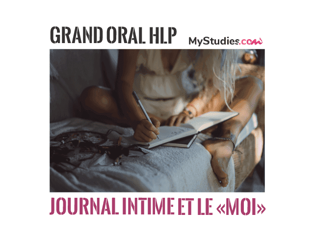 Grand oral HLP - Le journal intime et le "moi"