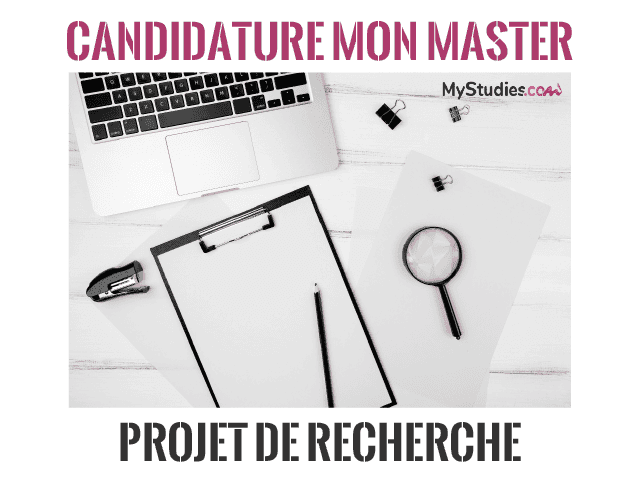 Comment construire un projet de recherche pour ma candidature sur Mon Master ?