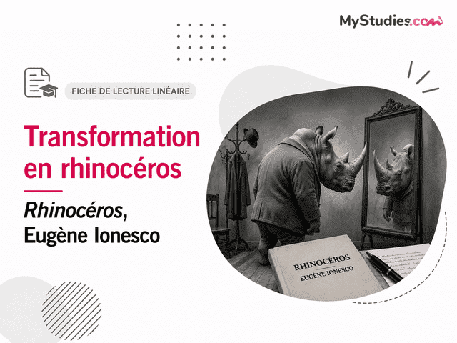 Fiche de lecture linéaire - Transformation en rhinocéros, Rhinocéros, Eugène Ionesco