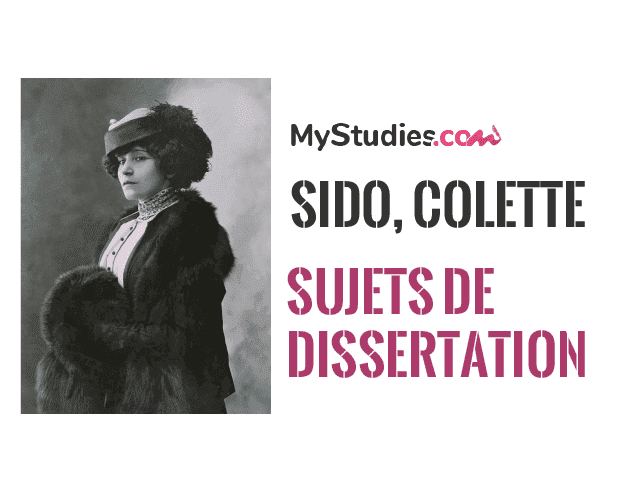 5 sujets de dissertation sur Sido de Colette, lié au parcours "la célébration du monde"