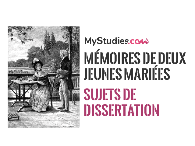 5 sujets de dissertation sur Mémoires de deux jeunes mariées de Balzac, lié au parcours "raison et sentiments"