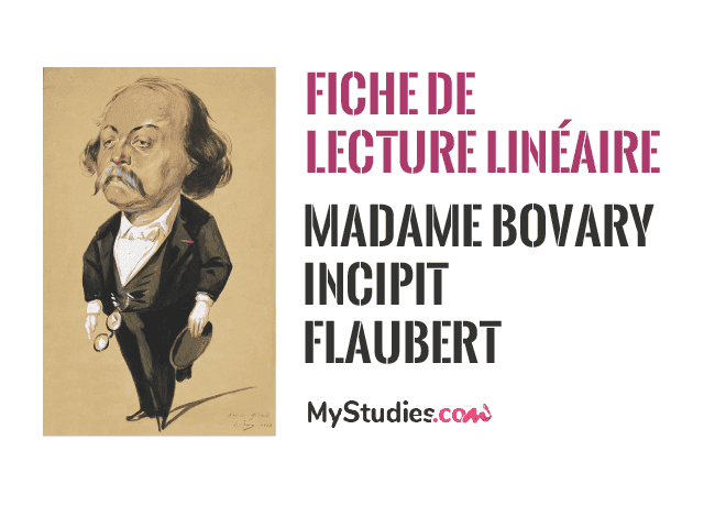 Fiche de lecture linéaire - Madame Bovary, incipit, Gustave Flaubert