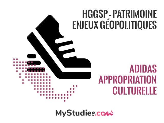 HGGSP - Adidas et l'appropriation culturelle dans le cadre du thème Identifier, protéger et valoriser le patrimoine : enjeux géopolitiques